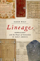 Lineage : Genealogy and the Power of Connection in Early America-9780197553220