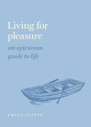Living for Pleasure : An Epicurean Guide to Life-9780197558324