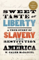 Sweet Taste of Liberty : A True Story of Slavery and Restitution in America-9780197564288