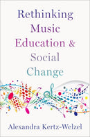 Rethinking Music Education and Social Change-9780197566282