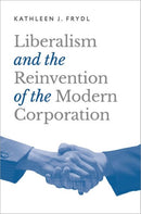 Liberalism and the Reinvention of the Modern Corporation