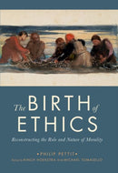 The Birth of Ethics : Reconstructing the Role and Nature of Morality-9780197567449