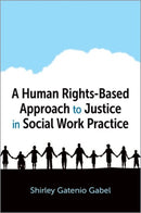 A Human Rights-Based Approach to Justice in Social Work Practice-9780197570647