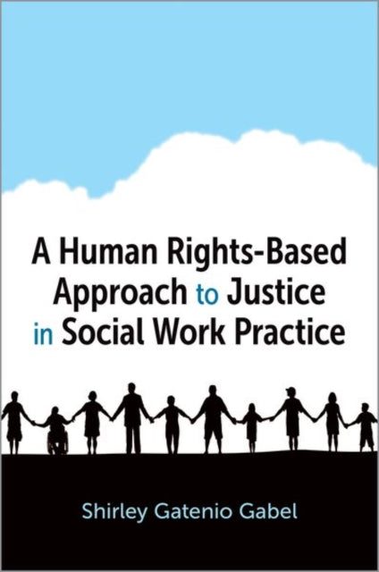 A Human Rights-Based Approach to Justice in Social Work Practice-9780197570647