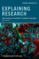 Explaining Research : How to Reach Key Audiences to Advance Your Work-9780197571316