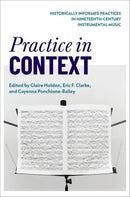 Practice in Context : Historically Informed Practices in Nineteenth-Century Instrumental Music-9780197571354