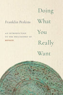 Doing What You Really Want : An Introduction to the Philosophy of Mengzi-9780197574928