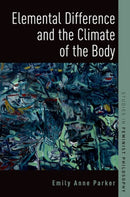 Elemental Difference and the Climate of the Body-9780197575079