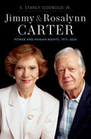 Jimmy and Rosalynn Carter : Power and Human Rights, 1975-2020-9780197581568