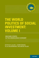 The World Politics of Social Investment: Volume I : Welfare States in the Knowledge Economy-9780197585245