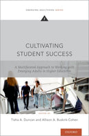 Cultivating Student Success : A Multifaceted Approach to Working with Emerging Adults in Higher Education-9780197586693