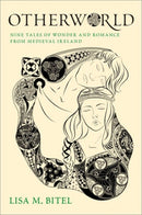 Otherworld : Nine Tales of Wonder and Romance from Medieval Ireland-9780197600610