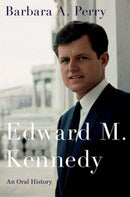 Edward M. Kennedy : An Oral History-9780197601099