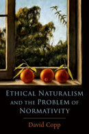 Ethical Naturalism and the Problem of Normativity-9780197601587