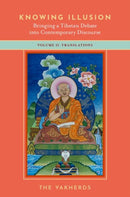 Knowing Illusion: Bringing a Tibetan Debate into Contemporary Discourse : Volume II: Translations-9780197603680