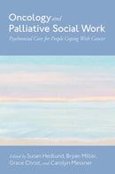 Oncology and Palliative Social Work : Psychosocial Care for People Coping with Cancer-9780197607299