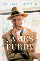 James Purdy : Life of a Contrarian Writer-9780197609729