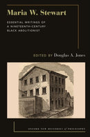 Maria W. Stewart : Essential Writings of a 19th Century Black Abolitionist-9780197612965