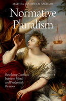 Normative Pluralism : Resolving Conflicts between Moral and Prudential Reasons-9780197614693