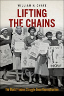 Lifting the Chains : The Black Freedom Struggle Since Reconstruction-9780197616451