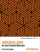 SuperCollider for the Creative Musician : A Practical Guide-9780197617007