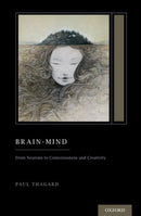 Brain-Mind : From Neurons to Consciousness and Creativity-9780197618592