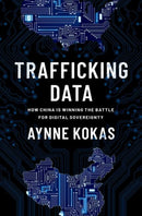 Trafficking Data : How China Is Winning the Battle for Digital Sovereignty-9780197620502