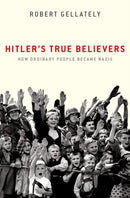 Hitler''s True Believers