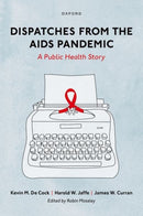 Dispatches from the AIDS Pandemic : A Public Health Story-9780197626528