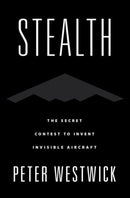 Stealth : The Secret Contest to Invent Invisible Aircraft-9780197627242