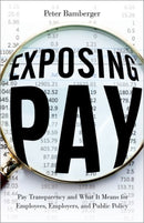 Exposing Pay : Pay Transparency and What It Means for Employees, Employers, and Public Policy-9780197628164