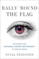 Rally 'round the Flag : The Search for National Honor and Respect in Times of Crisis-9780197629710