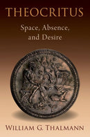 Theocritus : Space, Absence, and Desire-9780197636558