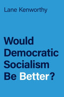 Would Democratic Socialism Be Better?-9780197636817