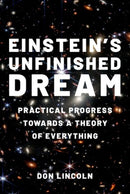 Einstein's Unfinished Dream : Practical Progress Towards a Theory of Everything-9780197638033