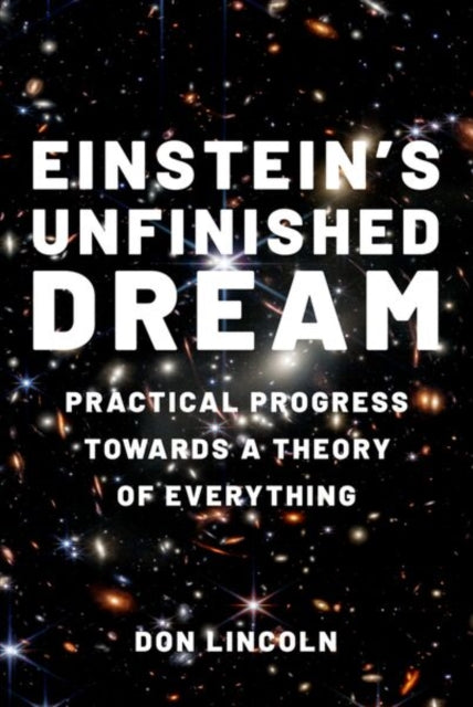 Einstein''s Unfinished Dream