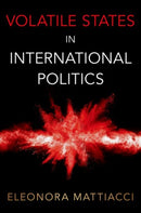 Volatile States in International Politics-9780197638682