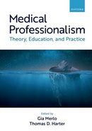 Medical Professionalism : Theory, Education, and Practice-9780197640814