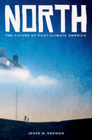 North : The Future of Post-Climate America-9780197641613