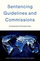 Sentencing Guidelines and Commissions : Comparative Perspectives-9780197644799