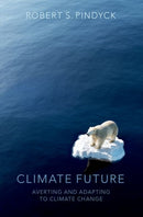 Climate Future : Averting and Adapting to Climate Change-9780197647349