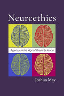 Neuroethics : Agency in the Age of Brain Science-9780197648094