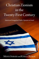 Christian Zionism in the Twenty-First Century : American Evangelical Opinion on Israel-9780197649305