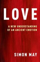 Love : A New Understanding of an Ancient Emotion-9780197650530