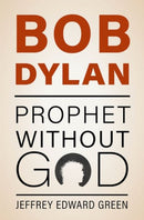 Bob Dylan : Prophet Without God-9780197651742