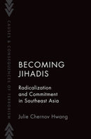 Becoming Jihadis : Radicalization and Commitment in Southeast Asia-9780197653012