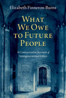 What We Owe to Future People : A Contractualist Account of Intergenerational Ethics-9780197653258