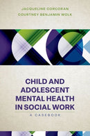 Child and Adolescent Mental Health in Social Work : Clinical Applications-9780197653562