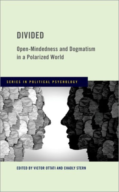 Divided : Open-Mindedness and Dogmatism in a Polarized World-9780197655467