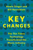 Key Changes : The Ten Times Technology Transformed the Music Industry-9780197656907